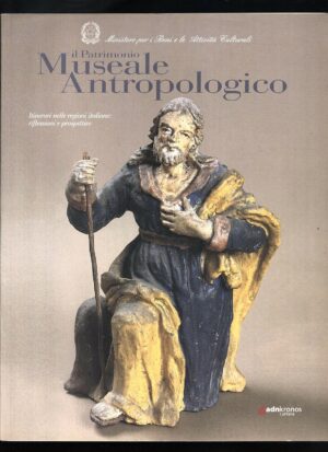 IL PATRIMONIO MUSEALE ANTROPOLOGICO del Ministero Beni Cult. ed. Kand Kronos