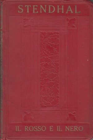 IL ROSSO E IL NERO Cronaca del 1830 di Stendhal Vol. II ed. Ist. Edit. Italiano