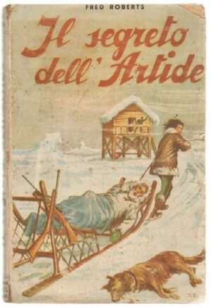 IL SEGRETO DELL'ARTIDE di Fred Roberts ed. SADEL 1945