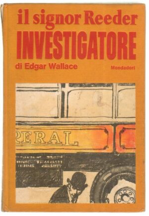 IL SIGNOR REEDER INVESTIGATORE di Edgar Wallace ed. Mondadori Omnibus