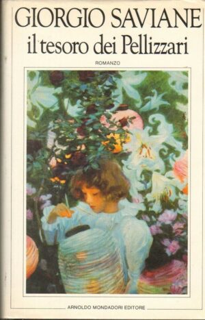 IL TESORO DEI PELLIZZARI di Giorgio Saviane ed. Mondadori 1983