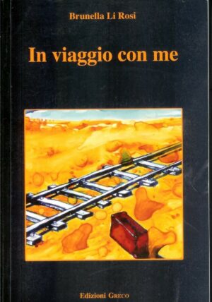 IN VIAGGIO CON ME di Brunella Li Rosi ed. Greco