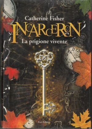 INCARCERON LA PRIGIONE VIVENTE di Catherine Fisher ed. Fazi