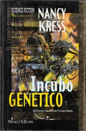 INCUBO GENETICO di Nancy Kress ed. Fanucci - Il Libro d'oro