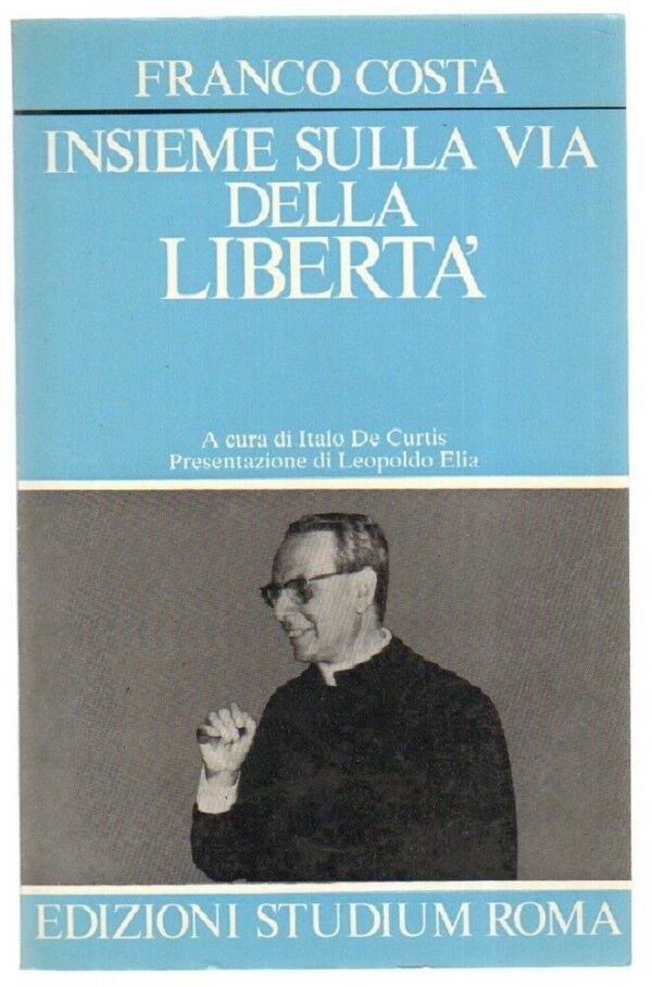 INSIEME-SULLA-VIA-DELLA-LIBERTA-di-Franco-Costa-ed-Studium-113023154560