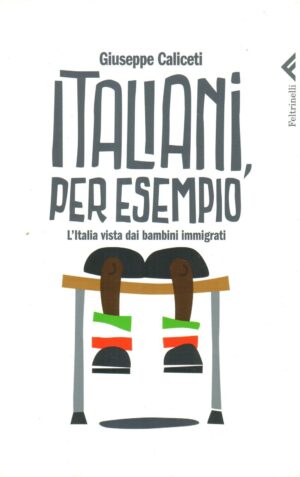 ITALIANI, PER ESEMPIO. L'Italia vista dai bambini immigrati di G.Caliceti -