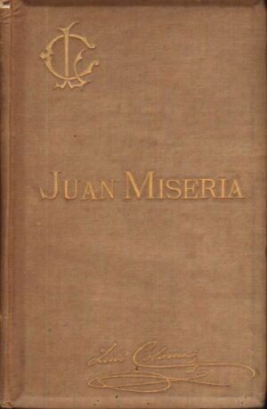 JUAN MISERIA CUADRO DE COSTUMBRES POPULARES di El P. Luis Coloma ed. Bilbao 1888