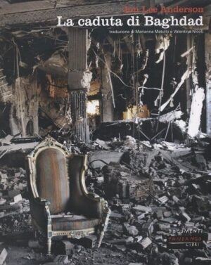 La caduta di Baghdad di Jon Lee Anderson ed. Fandango