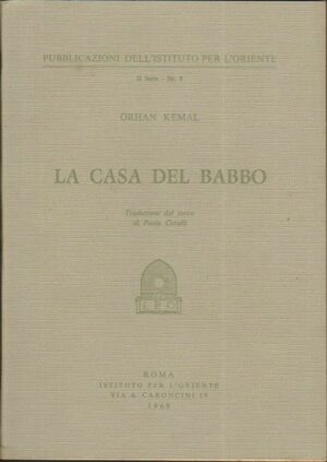 LA CASA DEL BABBO di Orhan Kemal ed. 1969 Istituto per l'Oriente