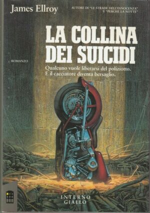 LA COLLINA DEI SUICIDI di James Ellroy ed. Interno Giallo
