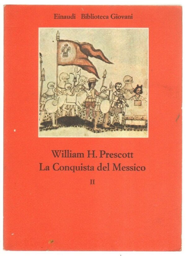LA-CONQUISTA-DEL-MESSICO-Vol-2-di-William-H-Prescott-ed-Einaudi-123114459240