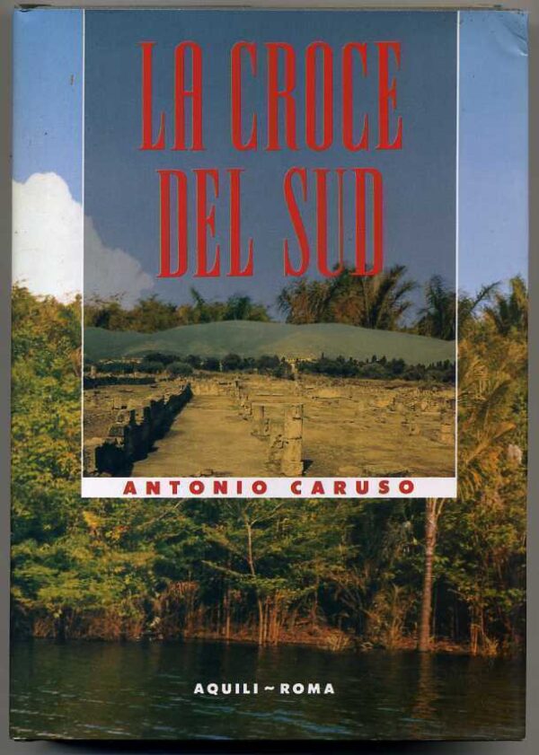 LA-CROCE-DEL-SUD-di-Antonio-Caruso-ed-1990-Aquili-121020723410