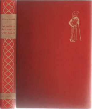 LA CULTURA DEL NOSTRO OCCIDENTE di W.J.A. Visser ed. 1959 S.A.I.E.