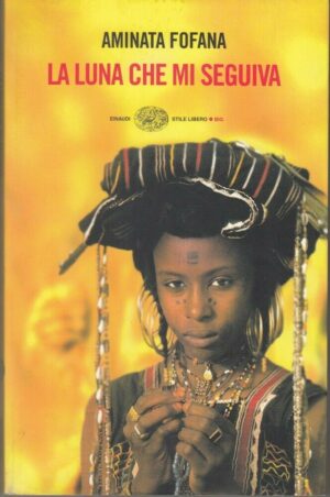 LA LUNA CHE MI SEGUIVA di Aminata Fofana ed. Einaudi