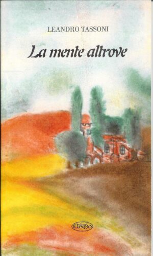 LA MENTE ALTROVE di Leandro Tassoni ed. Il Leccio