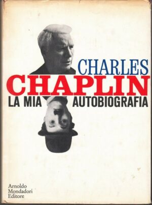 LA MIA AUTOBIOGRAFIA di Charles Chaplin ed. Mondadori Le Scie
