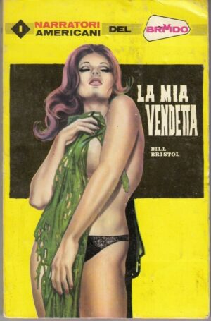LA MIA VENDETTA di Bill Bristol - Narratori Americani Brivido n. 118