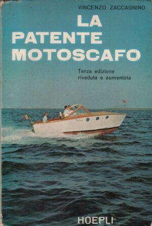 LA PATENTE MOTOSCAFO di Vincenzo Zaccagnino ed. Hoepli 1967