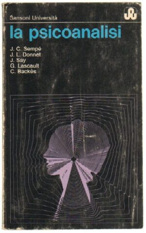 LA PSICOANALISI di Sempe', Donnet, Say, Lascault e Backes ed. Sansoni