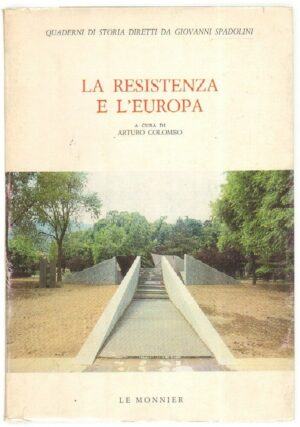 LA RESISTENZA E L'EUROPA a cura di Arturo Colombo ed. Le Monnier