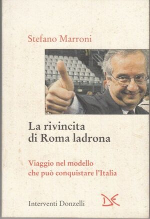 LA RIVINCITA DI ROMA LADRONA di Stefano Marroni ed. Donzelli