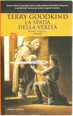 LA SPADA DELLA VERITA' Vol. 1 di Terry Goodkind ed. Fanucci Tif Extra
