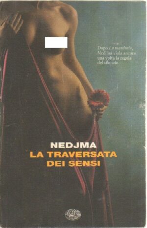 LA TRAVERSATA DEI SENSI di Nedjma ed. Einaudi 2009