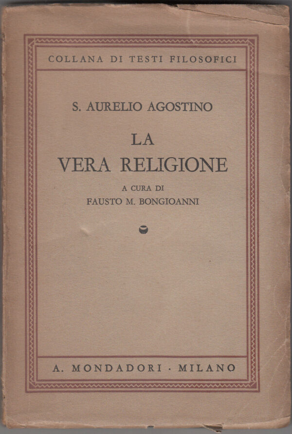LA-VERA-RELIGIONE-di-S-Aurelio-Agostino-ed-1938-Mondadori-A08-111149549680