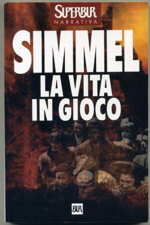 LA VITA IN GIOCO di Johannes Mario Simmel 1° ed. 1998 Rizzoli