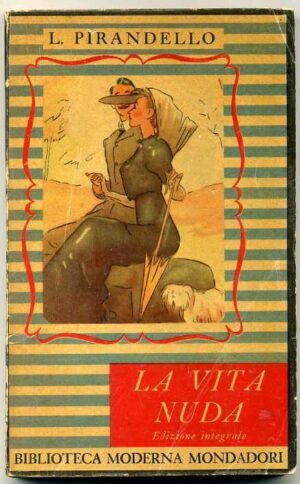 LA VITA NUDA di L.Pirandello ed. 1949 Mondadori AA1