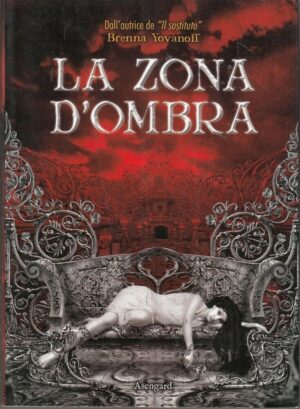 LA ZONA D'OMBRA di Brenna Yovanoff ed. Asengard