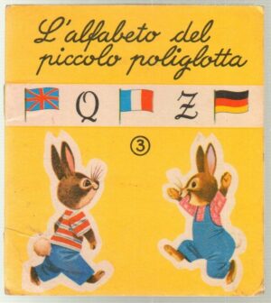 L'alfabeto del piccolo poliglotta 3 Q - Z - Illustr. R. Sgrilli - Piccoli Fiori n. 10 ed. Capitol