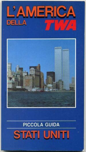 L'America della TWA - Stati Uniti Piccola guida ed. Garzanti