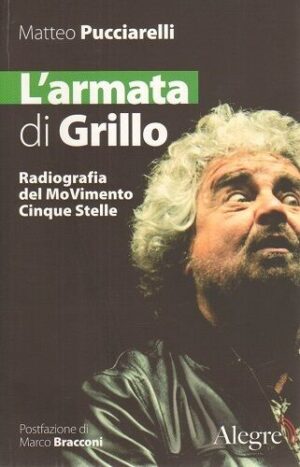 L'ARMATA DI GRILLO. Radiografia del Movimento Cinque Stelle Matteo Pucciarelli