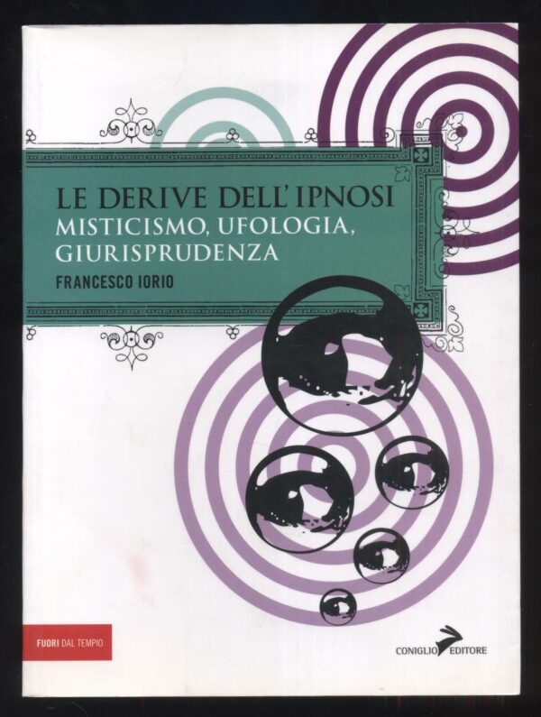 LE-DERIVE-DELLIPNOSI-MISTICISMO-UFOLOGIA-GIURISPRUDENZA-di-Iorio-ed-Coniglio-111773237680