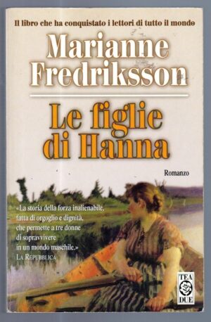 LE FIGLIE DI HANNA di Marianne Fredriksson, Ed.TEA n.749