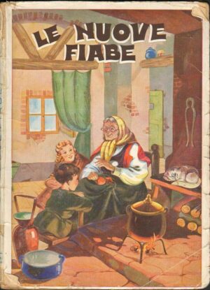 LE NUOVE FIABE scelte da C. Siniscalchi ed. Editoriale Lucchi 1949