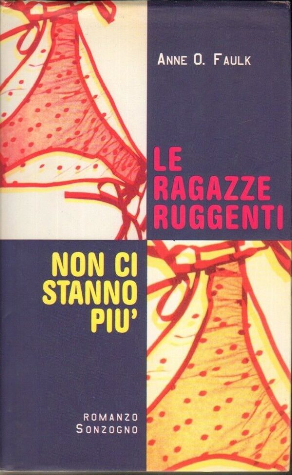 LE-RAGAZZE-RUGGENTI-NON-CI-STANNO-PIU-di-Anne-O-Faulk-ed-Sonzogno-121830778880