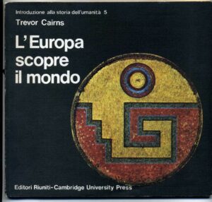 L'EUROPA SCOPRE IL MONDO di Trevor Cairns ed. 1980 Riuniti A08