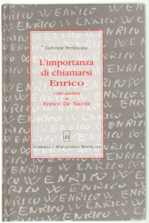 L'IMPORTANZA DI CHIAMARSI ENRICO E ALTRI ANEDDOTI SU ENRICO DE NICOLA
