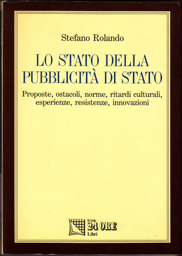 LO-STATO-DELLA-PUBBLICITA-DI-STATO-di-Stefano-Rolando-ed-Sole-24-ore-121268631430