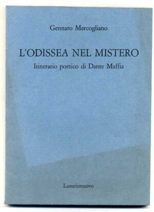 L'ODISSEA NEL MISTERO.ITINERARIO POETICO DI DANTE MAFFIA Gennaro Mercogliano