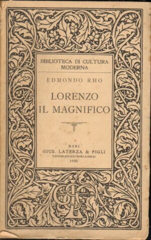 LORENZO IL MAGNIFICO di Edmondo Rho ed. Laterza 1926