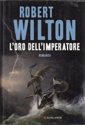 L'ORO DELL'IMPERATORE di Robert Wilton ed. Longanesi