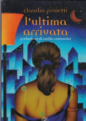 L'ULTIMA ARRIVATA di Claudio Proietti, Edizione libreria croce