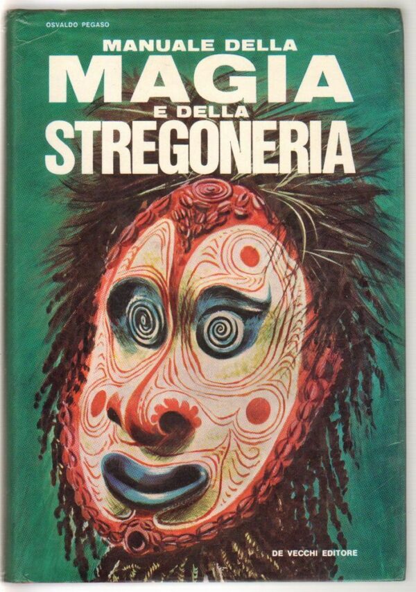 MANUALE-DELLA-MAGIA-E-DELLA-STREGONERIA-di-Osvaldo-Pegaso-ed-De-Vecchi-1966-122691717960