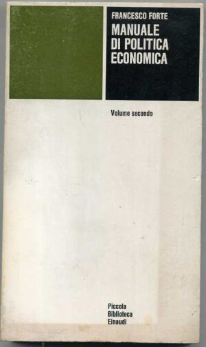 MANUALE DI POLITICA ECONOMICA VOL. 2 di Francesco Forte ed. 1975 Einaudi