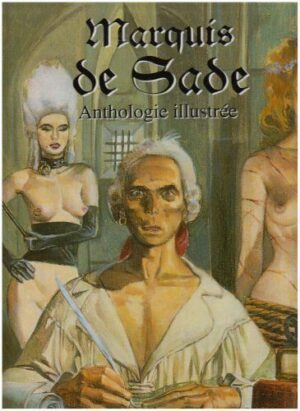 Marquis Marchese de Sade. Anthologie illustree di Piselli, Stefano ed. Glittering
