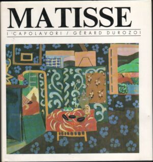 MATISSE. I capolavori di Gerard Durozoi ed. 1989 Orsa Maggiore