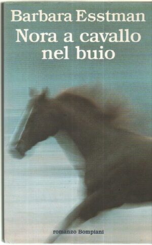NORA A CAVALLO NEL BUIO di Barbara Esstman ed. Bompiani